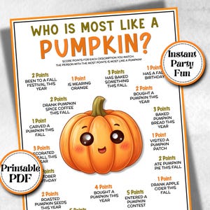May include: A printable game sheet titled Who Is Most Like A Pumpkin? featuring a central cartoon pumpkin with a smiling face. The document includes various fall-themed activities with assigned point values and two circular badges labeled Instant Party Fun and Printable PDF.