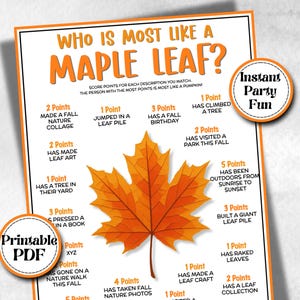 Puede incluir: Una hoja de juego imprimible titulada Who Is Most Like A Maple Leaf? con una ilustración de una hoja de arce naranja en el centro. La hoja incluye varias actividades temáticas de otoño con puntos asignados y dos insignias circulares que dicen Instant Party Fun y Printable PDF.