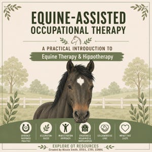 May include: A poster titled Equine-Assisted Occupational Therapy: A Practical Introduction to Equine Therapy & Hippotherapy. It features a brown horse with a white star on its forehead, set against a rural landscape with trees and a fence.