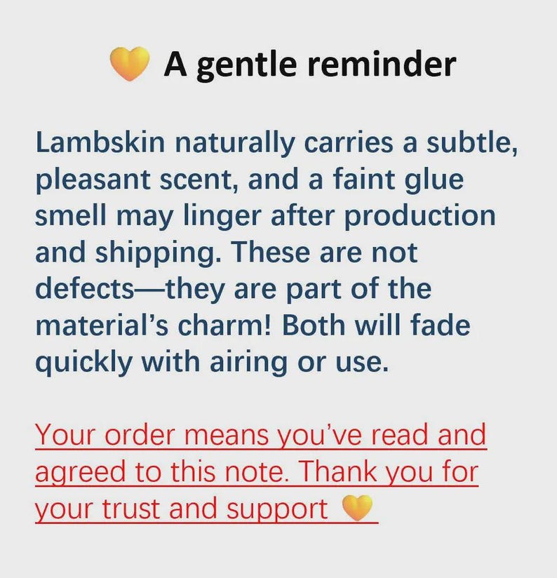 May include: A white informational card with a yellow heart icon and the text: A gentle reminder. Lambskin naturally carries a subtle, pleasant scent, and a faint glue smell may linger after production and shipping. Your order means you've read and agreed.