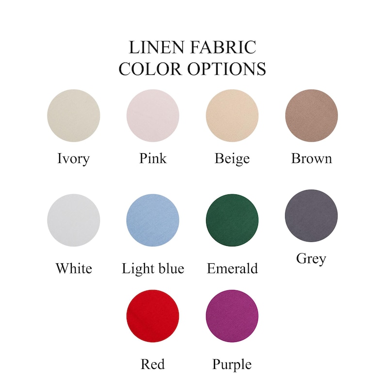 Peut inclure: Un nuancier intitul&eacute; LINEN FABRIC COLOR OPTIONS pr&eacute;sentant dix &eacute;chantillons circulaires en ivoire, rose, beige, marron, blanc, bleu clair, &eacute;meraude, gris, rouge et violet. Chaque cercle est &eacute;tiquet&eacute; avec le nom de la couleur correspondante.