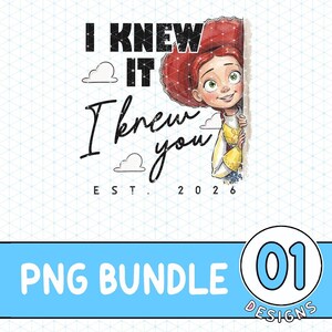 I Knew It I Knew You Digital File, TS Jessie Cow Girl Toy Story EST 2026 Png, Toy Story 5 Png, WDW Disneyland Girls Trip Png image 1