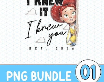 I Knew It I Knew You Digital File, TS Jessie Cow Girl Toy Story EST 2026 Png, Toy Story 5 Png, WDW Disneyland Girls Trip Png