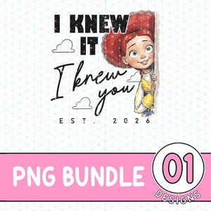 I Knew It I Knew You Digital File, TS Jessie Cow Girl Toy Story EST 2026 Png, Toy Story 5 Png, WDW Disneyland Girls Trip Png image 2