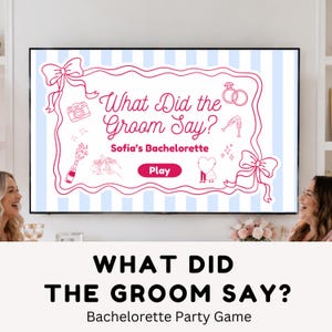 May include: A digital bachelorette party game displayed on a large screen. The game, titled "What Did the Groom Say?" features a pink frame with illustrations and the name "Sofia's Bachelorette." A "Play" button is visible.