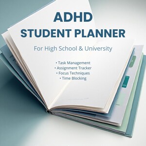 May include: An open ADHD Student Planner with the title in large blue letters. The planner is designed for high school and university students and includes sections for task management, assignment tracking, focus techniques, and time blocking. The words "Digital Download, Printable, Instant Access" are at the bottom.