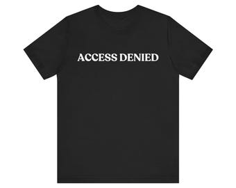 Access Denied Shirt, Funny Boundary Tee, Unbothered T-Shirt, Introvert Humor Gift, Sarcastic Shirt