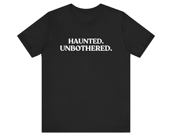 Haunted Unbothered Shirt, Funny Halloween, Ghost Humor, Unbothered Style, Halloween Gift, Spooky Season Outfit