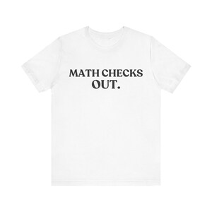 Maglietta "La matematica è a posto", maglietta divertente e sarcastica, maglietta con umorismo impassibile, regalo intelligente e divertente, maglietta minimalista
