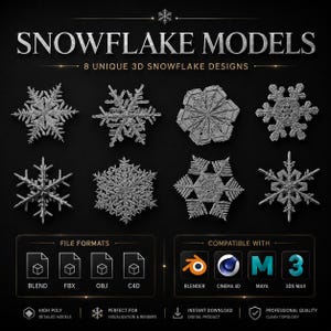 May include: A digital collection of 8 unique 3D snowflake models on a black background. The text reads SNOWFLAKE MODELS, 8 UNIQUE 3D SNOWFLAKE DESIGNS, FILE FORMATS, BLEND, FBX, OBJ, C4D, COMPATIBLE WITH, BLENDER, CINEMA 4D, MAYA, 3DS MAX, and other icons.