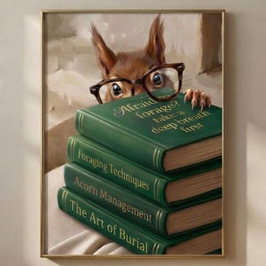 Painterly print of a bright-eyed reddish-brown squirrel with round glasses peeking over a stack of books titled Afraid to Forage?, framed on a warm plaster wall