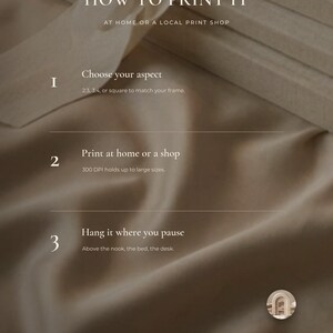 How to print it, in three steps: choose your aspect ratio to match your frame, print at home or at a local shop, then hang it where you pause. Printable wall art instructions on satin.