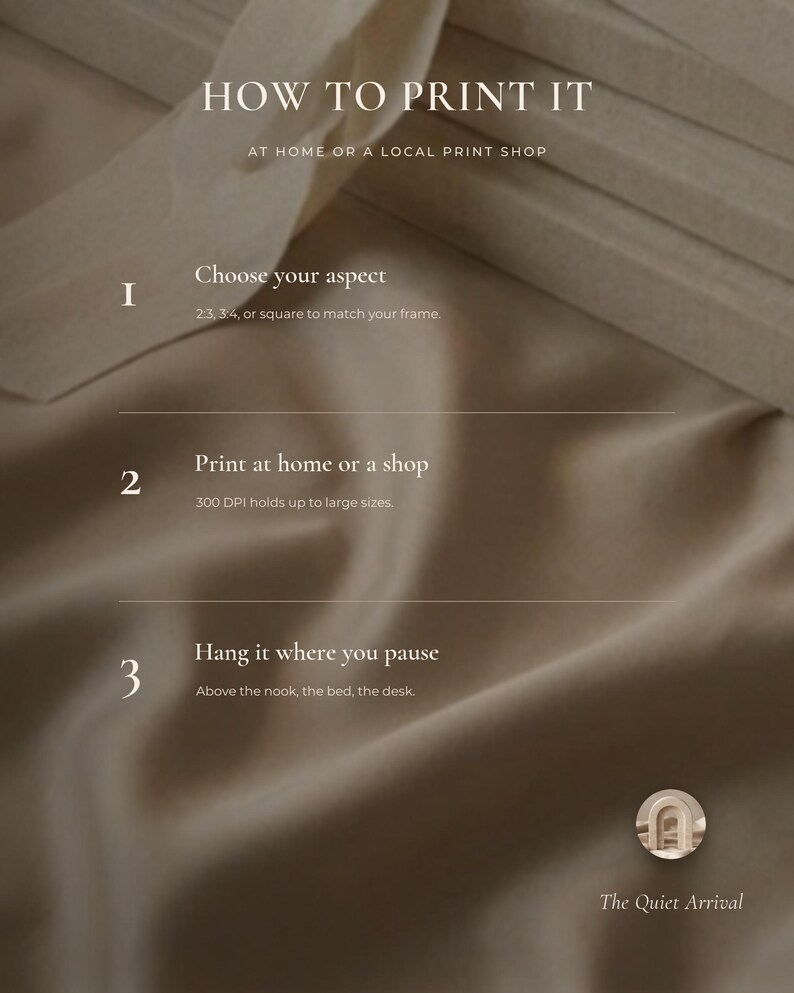 How to print it, in three steps: choose your aspect ratio to match your frame, print at home or at a local shop, then hang it where you pause. Printable wall art instructions on satin.