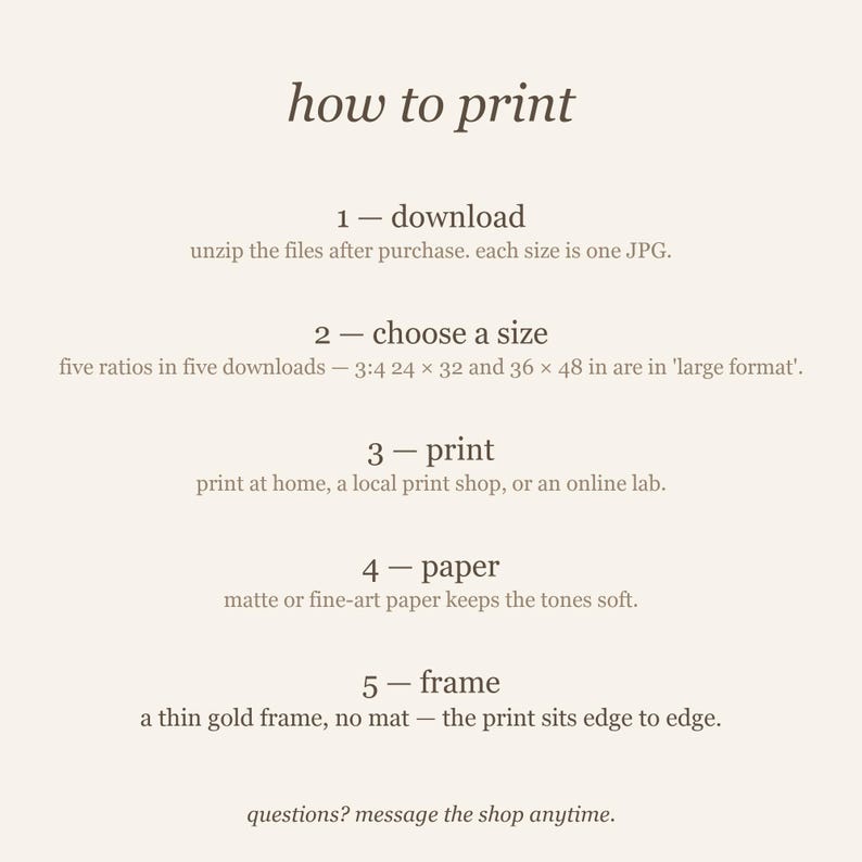 How to print this digital wall art: download and unzip, choose your size from five ratios in five downloads with the 3:4 24 x 32 and 36 x 48 inch sizes in the large-format file, print at home or a local lab on matte or fine-art paper, and hang in a thin gold frame with no mat.