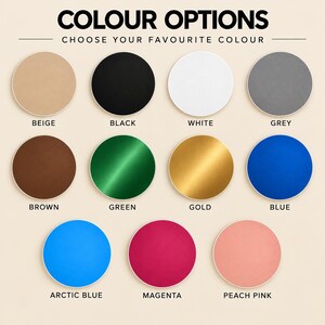 May include: A colour chart displaying eleven circular swatches labelled with their respective names: beige, black, white, grey, brown, green, gold, blue, arctic blue, magenta, and peach pink. The text at the top reads COLOUR OPTIONS CHOOSE YOUR FAVOURITE COLOUR.