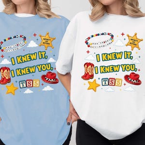 I Knew It, I Knew You Shirt, You've Got A Friend In Me Toy Story 5 Shirt, I Knew It I Knew You Music Inspired Tee image 1