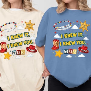 I Knew It, I Knew You Shirt, You've Got A Friend In Me Toy Story 5 Shirt, I Knew It I Knew You Music Inspired Tee image 2