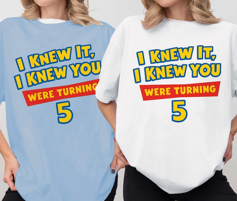 Disneyland Pixar Toy Story 5 I Knew It I Knew You Shirt, Toy Story 5 Birthday Shirt, Toy Story Were Turning 5 image 1