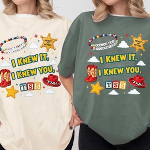I Knew It, I Knew You Shirt, You've Got A Friend In Me Toy Story 5 Shirt, I Knew It I Knew You Music Inspired Tee image 3
