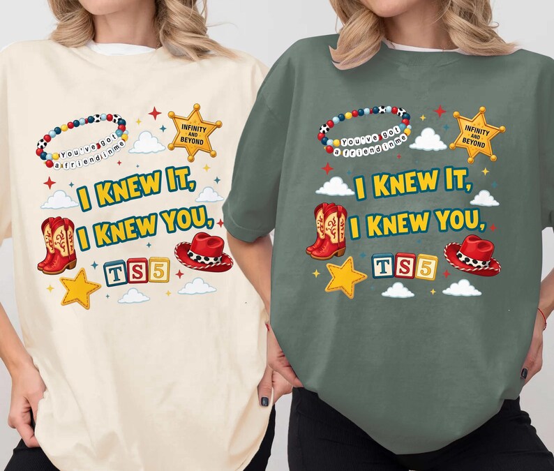 I Knew It, I Knew You Shirt, You've Got A Friend In Me Toy Story 5 Shirt, I Knew It I Knew You Music Inspired Tee image 3