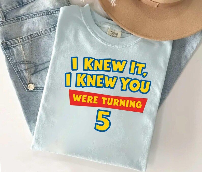 Disneyland Pixar Toy Story 5 I Knew It I Knew You Shirt, Toy Story 5 Birthday Shirt, Toy Story Were Turning 5 image 3