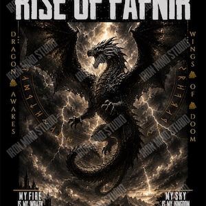 May include: A digital art print featuring a detailed black dragon with outstretched wings against a stormy, lightning-filled sky. The text "RISE OF FAFNIR" is at the top, with additional text including "DRAGON AWAKES" and "WINGS OF DOOM". The bottom reads "IRON MIND" and "HONOR THE OLD WAYS".
