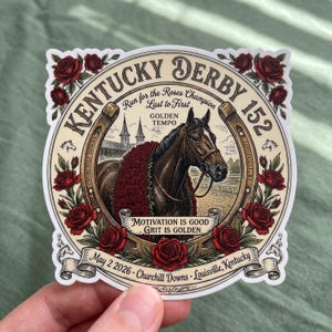 May include: A die-cut sticker featuring a brown horse wearing a garland of red roses, framed by a horseshoe and floral border. Text includes KENTUCKY DERBY 152, GOLDEN TEMPO, MOTIVATION IS GOOD GRIT IS GOLDEN, and May 2 2026 Churchill Downs Louisville Kentucky.