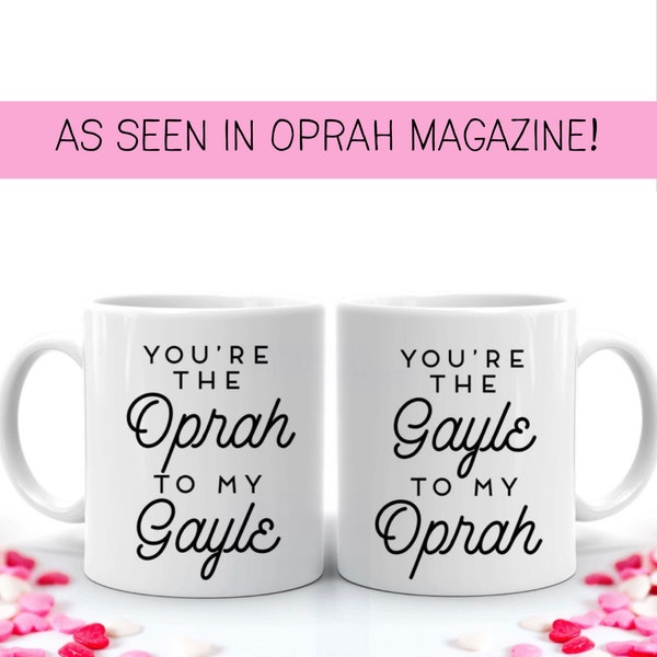 Best Friend Mug, Best Friend Gift, You're the Oprah to my Gayle / Gayle to my Oprah Coffee Mug, Gal Pals, Galentine's Day