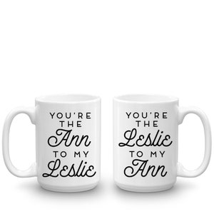 Galentine's Day Gift, Leslie Knope to my Ann Perkins Best Friends Coffee Mugs, Best Friend Gift, Friendship Mug, Long Distance Gift 15 Fluid ounces