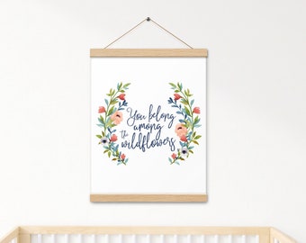 You Belong Among the Wildflowers Wall Hanging Sign Song Lyrics Print Hanging Poster Floral Nursery Decor Kids Room Decor Baby Shower Gift