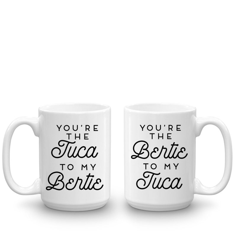 You're the Tuca to my Bertie / Bertie to my Tuca Coffee Mugs, Best Friend Gift, Friendship Mug, Tuca and Bertie, Galentines Day Gift Idea 15 Fluid ounces