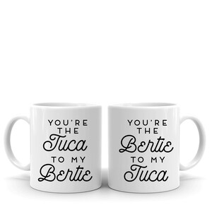 You're the Tuca to my Bertie / Bertie to my Tuca Coffee Mugs, Best Friend Gift, Friendship Mug, Tuca and Bertie, Galentines Day Gift Idea 11 Fluid ounces