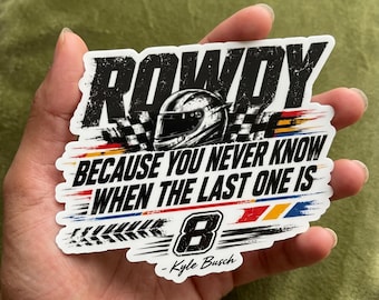 Kyle Busch Quote Rip Rowdy Tribute Kyle Racing In Memory Motorsport Kiss-cut Sticker Stickers Car Magnet Logo vinyl Decal Accessories