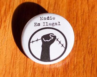 Nadie Es Ilegal 1.25" Pinback Button (LAST BACH due to low demand)
