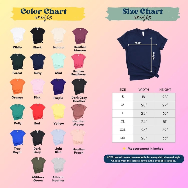 May include: Color and size chart for unisex t-shirts. The color chart displays various shirt colors, including white, black, and navy. The size chart shows measurements in inches for sizes S to 3XL, with width ranging from 18" to 28" and height from 28" to 33".