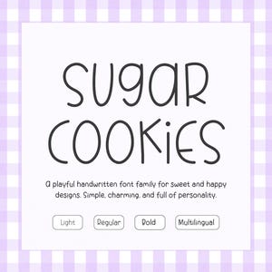 May include: A white background with the words "SUGAR COOKIES" in a playful, handwritten font. Below, text describes the font family as sweet, happy, simple, charming, and full of personality. Buttons read "Light", "Regular", "Bold", and "Multilingual".