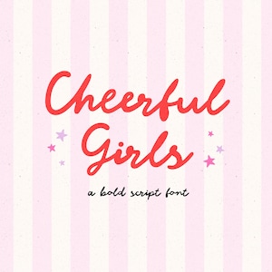 Op de afbeelding: Een roze en witte gestreepte achtergrond met de woorden "Cheerful Girls" in rood scriptlettertype. Daaronder staat de zin "a bold script font" in een kleiner, zwart lettertype. Kleine paarse en roze sterren zijn verspreid.