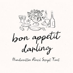 Puede incluir: Un dibujo de líneas en blanco y negro de una mesa puesta con platos, copas, una botella y un centro de mesa floral. Debajo de la ilustración, el texto dice "bon appetit darling" en letra cursiva, seguido de "Handwritten Pencil Script Font".