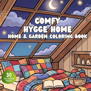 Può includere: Una copertina di un libro da colorare intitolata COMFY HYGGE HOME HOME & GARDEN COLORING BOOK che mostra una camera da letto in mansarda con una grande finestra, una trapunta patchwork, una lampada, un cesto di lana e un libro aperto.