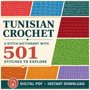 May include: A digital PDF book cover titled TUNISIAN CROCHET A STITCH DICTIONARY WITH 501 STITCHES TO EXPLORE. The cover features a grid of various colored crochet stitch patterns including red, blue, teal, green, orange, and purple textures.