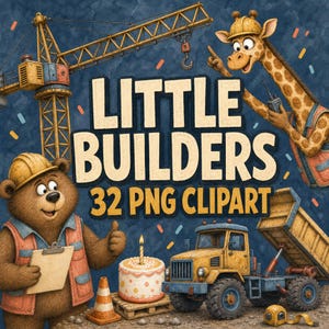 Puede incluir: Una ilustración digital que muestra un oso pardo con chaleco de construcción y casco sosteniendo un portapapeles, una jirafa con casco y walkie-talkie, una grúa amarilla, un camión volquete, un pastel y el texto Little Builders 32 PNG Clipart.