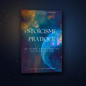 Op de afbeelding: Boekomslag met de titel "STOÏCISME PRATIQUE" in het wit, over een nevelachtergrond. De tekst "2000 ANS DE SAGESSE CONDENSÉS EN 30 JOURS" staat bovenaan. Daaronder staat "30 JOURS POUR ARRÊTER DE SUBIR SA VIE."