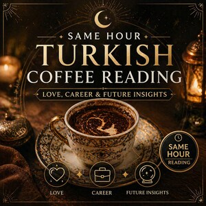 Puede incluir: Imagen que promociona una lectura de café turco. La imagen presenta una taza de café sobre un platillo decorativo, con texto superpuesto que dice "SAME HOUR TURKISH COFFEE READING LOVE, CAREER & FUTURE INSIGHTS". También se incluyen iconos de amor, carrera e ideas futuras.