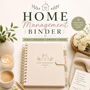 May include: A cream-colored Home Management Binder with gold spiral binding, featuring the text "HOME Management BINDER". The image includes a candle, coffee, and a basket of flowers, with the text "PLAN • ORGANIZE • SIMPLIFY • THRIVE".
