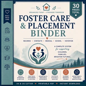 May include: A Foster Care & Placement Binder with 30 pages total. The cover features a mountain landscape, a central icon of hands holding figures with a heart, and text including Records, Contacts, Medical, School, and Visitation. It is a printable PDF.