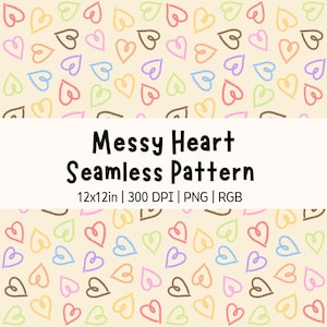 May include: A digital seamless pattern featuring hand-drawn messy hearts in various colors including pink, yellow, blue, green, and brown on a light cream background. The text reads Messy Heart Seamless Pattern 12x12in | 300 DPI | PNG | RGB.
