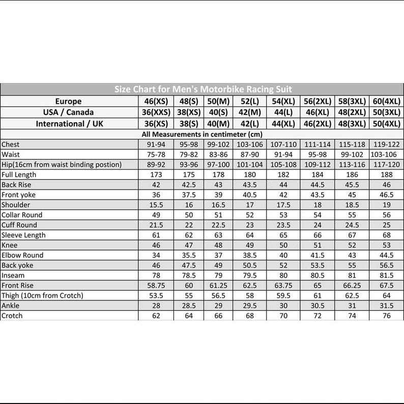 May include: A black and white size chart for a motorbike racing suit. The table lists measurements in centimeters for chest, waist, hip, full length, back rise, front yoke, shoulder, collar, cuff, sleeve, knee, elbow, back yoke, inseam, and ankle.