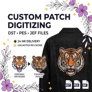 May include: A custom patch digitizing service display featuring the text CUSTOM PATCH DIGITIZING DST PES JEF FILES, 24 HR DELIVERY, and UNLIMITED REVISIONS. It shows an original tiger artwork, a finished tiger patch, and a black denim jacket.