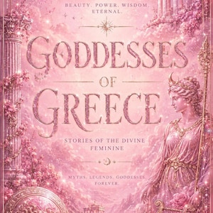 May include: A pink book cover with the title "Goddesses of Greece" in glittery letters. The cover features illustrations of Greek architecture, a butterfly, and a woman with a harp. Text includes "Beauty, Power, Wisdom, Eternal."