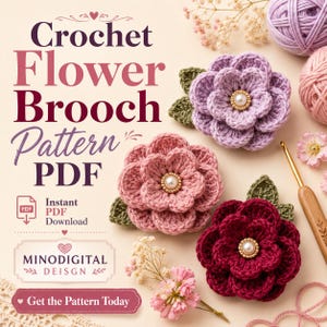 May include: A digital pattern for a crochet flower brooch featuring text that reads Crochet Flower Brooch Pattern PDF, Instant PDF Download, MINODIGITAL DEISGN, and Get the Pattern Today. Three crocheted flowers in lavender, pink, and dark red.